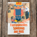 Fantasievolles Spielzeug aus Holz, Buch