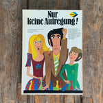 Nur keine Aufregung!